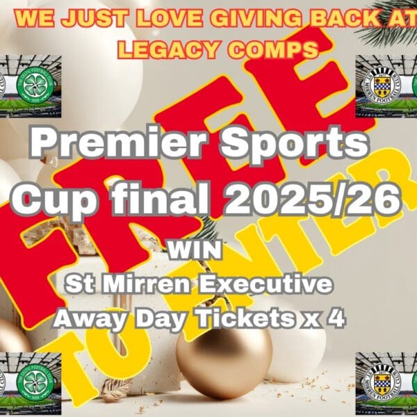 Free To Enter 4 x Executive Tickets to St Mirren v Celtic Cup Final